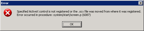 Specified ActiveX control is not registered or the .ocx file was moved from where it was registered. / Error occurred in procedure: system/start/screen.p (6087)